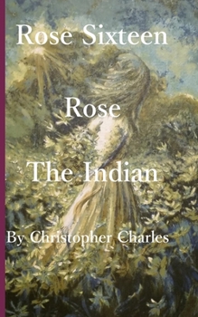 Paperback Rose Sixteen: Rose, the Indian Book