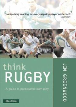 Paperback Think Rugby: A Guide to Purposeful Team Play Book
