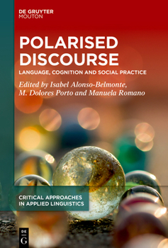 Hardcover Polarised Discourse: Language, Cognition and Social Practice Book