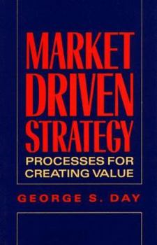 Hardcover Market Driven Strategy: Processes for Creating Value Book