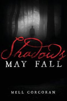 Shadows May Fall - Book #3 of the A Series of Shadows