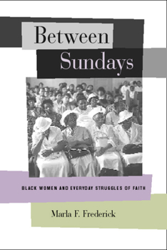 Paperback Between Sundays: Black Women and Everyday Struggles of Faith Book