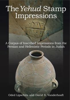 Hardcover The Yehud Stamp Impressions: A Corpus of Inscribed Impressions from the Persian and Hellenistic Periods in Judah Book