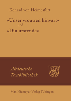 "Unser Vrouwen Hinvart" Und "Diu Urstende"