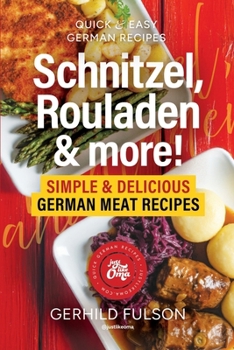 Paperback Schnitzel, Rouladen & more!: Simple & Delicious German Meat Recipes Book