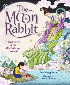 The Moon Rabbit: A Celebration of the Mid-Autumn Festival