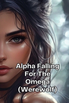 Paperback Alpha Falling For The Omega (Werewolf) Book