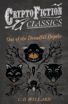 Paperback Out of the Dreadful Depths (Cryptofiction Classics - Weird Tales of Strange Creatures) Book