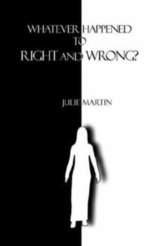 Paperback Whatever Happened to Right and Wrong? Book