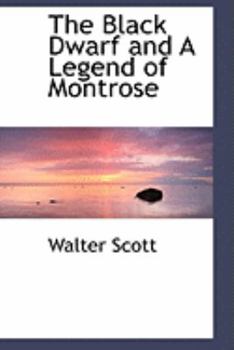 Paperback The Black Dwarf and a Legend of Montrose Book