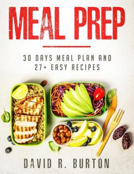 Paperback Meal Prep: A Complete Meal Prep Cookbook With 30 Days Meal Plan For Weight Loss And 27+ Easy, Packable Recipes Book