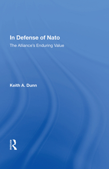 Hardcover In Defense of NATO: The Alliance's Enduring Value Book