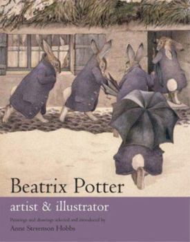Paperback Beatrix Potter: Artist and Illustrator. Introduction and Notes by Anne Hobbs Book