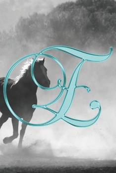 E Journal: A Monogram E Initial Capital Letter Notebook For Writing And Notes: Great Personalized Gift For All First, Middle, Or Last Names (Teal Turquoise Gold Horse Equestrian Animal Print)