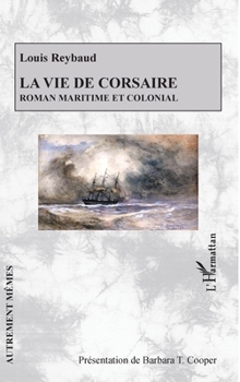 La vie de corsaire: Roman maritime et colonial (Autrement Mêmes) (French Edition)