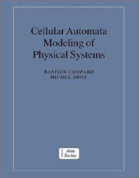 Cellular Automata Modeling of Physical Systems (Collection Alea-Saclay: Monographs and Texts in Statistical Physics) - Book  of the Collection Alea-Saclay: Monographs and Texts in Statistical Physics
