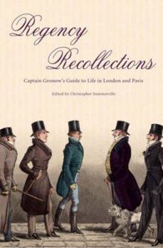 Hardcover Regency Recollections: Captain Gronow's Guide to Life in London and Paris Book