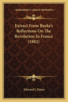 Paperback Extract From Burke's Reflections On The Revolution In France (1882) Book