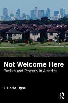 Not Welcome Here: Racism and Property in America