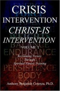 Paperback Crisis Intervention Christ-Is Intervention: Volume I Book