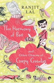 Paperback The Harmony of Bees and Other Charms of Creepy Crawlies Book