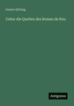 Ueber die Quellen des Roman de Rou