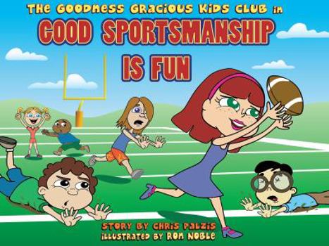 Hardcover Good Sportsmanship Is Fun (Goodness Gracious Club) Book