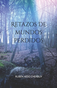 Paperback Retazos de mundos perdidos [Spanish] Book