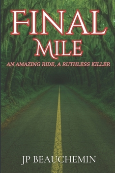 Paperback Final Mile: An Amazing Trip, A Ruthless Killer Book