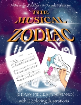 Paperback The Musical Zodiac: 12 easy pieces for piano with 12 coloring illustrations Book