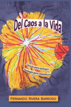 Paperback Del Caos a la Vida.: Ciencia para te?logos. Teolog?a para cient?ficos. [Spanish] Book