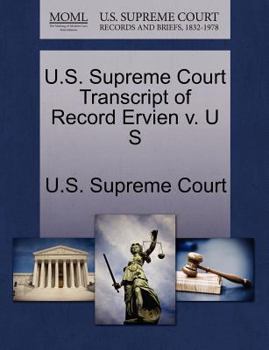 Paperback U.S. Supreme Court Transcript of Record Ervien V. U S Book