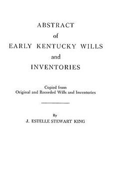 Paperback Abstract of Early Kentucky Wills and Inventories. Coopied from Original and Recorded Wills and Inventories Book