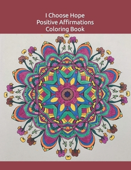 Paperback I Choose Hope Positive Affirmations Coloring Book