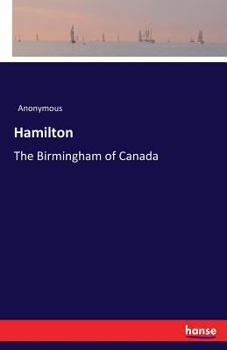 Paperback Hamilton: The Birmingham of Canada Book