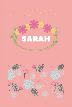 SARAH: 6x9 Lined Writing Notebook Journal with Personalized Name, 120 Pages: Perfect Gift ... of School Teacher’s Gift, or Other Holidays: Lined ... For Notes, Diary, Fitness, And Any Tracking