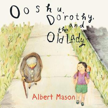 Paperback Ooshu, Dorothy, and the Old Lady Book