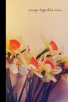 orange daffodils notes: small lined Daffodil Notebook / Travel Journal to write in (6'' x 9'') 120 pages