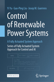 Hardcover Control of Renewable Power Systems: A Fully Actuated System Approach Book
