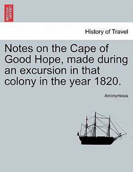 Paperback Notes on the Cape of Good Hope, Made During an Excursion in That Colony in the Year 1820. Book