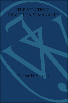 Paperback The Strategic Health Care Manager Book