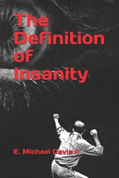 Paperback The Definition of Insanity: Exploring the Correlation Between the Rise in Mass Killings and the Demise of the Institutionalization of the Mentally Ill Book