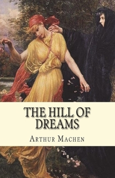 Paperback The Hill Of Dreams Illustrated Book