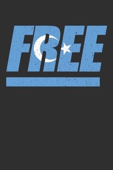 Free: Free Uiguren. Freiheit f�r Uighuren und Uyghuren. West China Unanh�ngigkeit. Karo Notizbuch mit 120 Seiten