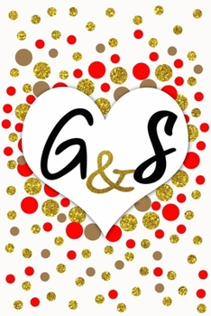 G and S Personalized Monogrammed notebook journal gift with Two Initials for Couples and lovers on valentine’s day, wedding anniversary and special ... monogram Journal with blank Lined pages