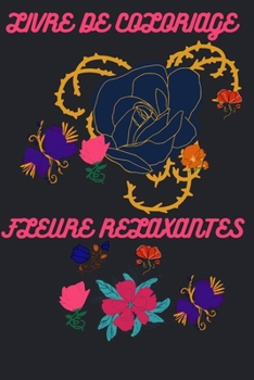 Paperback Livre de Coloriage Fleure Relaxantes [French] Book