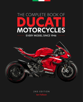 Hardcover The Complete Book of Ducati Motorcycles, 2nd Edition: Every Model Since 1946 Book