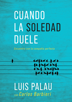 Paperback Cuando La Soledad Duele: Encuentro Con La Compañía Perfecta [Spanish] Book