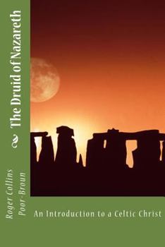 Paperback The Druid of Nazareth: An Introduction to a Celtic Christ Book