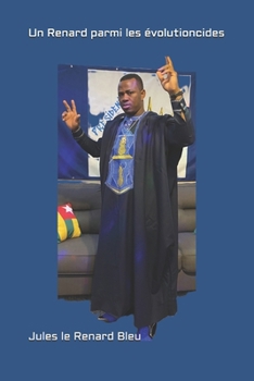 Un Renard parmi les évolutioncides: Jules le Renard Bleu (French Edition)
